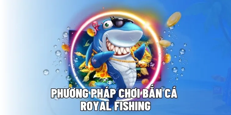 Cách Chơi Bắn Cá Royal Fishing Tại ABC8 Đơn Giản Hiệu Quả 1 Cách Chơi Bắn Cá Royal Fishing Tại ABC8 Đơn Giản Hiệu Quả